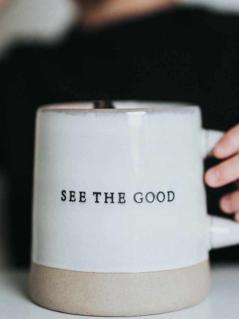 mug that says see the good